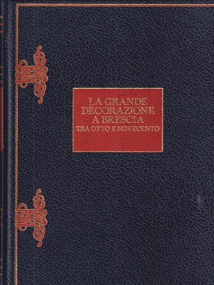 La grande decorazione a Brescia - Valerio Terraroli - copertina