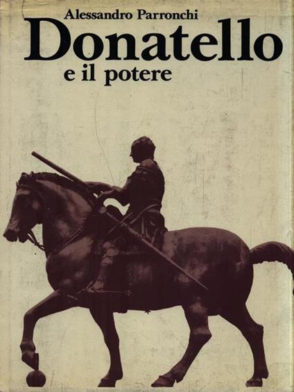 Donatello e il potere - Alessandro Parronchi - copertina