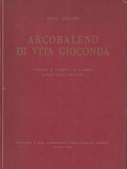 Arcobaleno di vita gioconda - Gino Giulini - copertina
