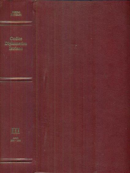 Codice diplomatico Istriano III Anni 1300-1399 - Pietro Kandler - copertina