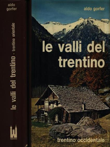 Le Valli del Trentino. 2 Volumi - Aldo Gorfer - copertina