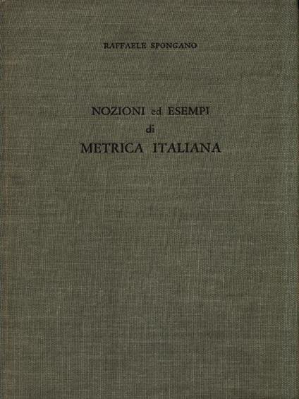 Nozioni ed Esempi di Metrica Italiana - Raffaele Spongano - copertina