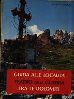Guida alle località teatro della guerra fra le Dolomiti