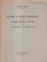 Tavole e indici generali dei primi cento volumi di Studi e Testi