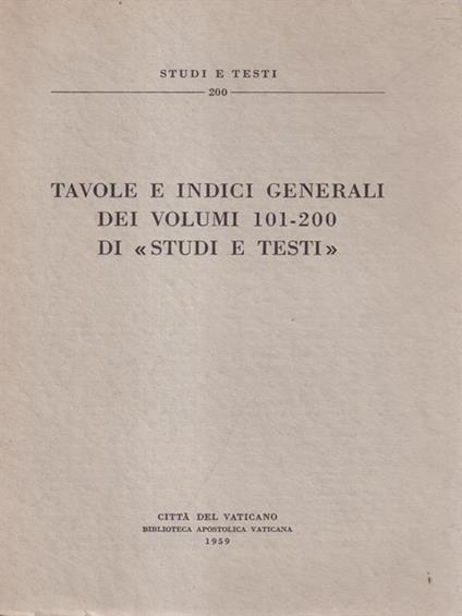 Tavole e indici generali dei volumi 101-200 di Studi e Testi - copertina