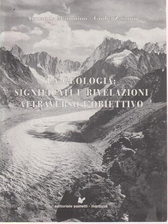 La geologia significati e rivelazioni attraverso l'obiettivo - Armando Mammino - copertina