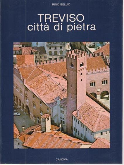 Treviso città di pietra - Rino Bellio - copertina