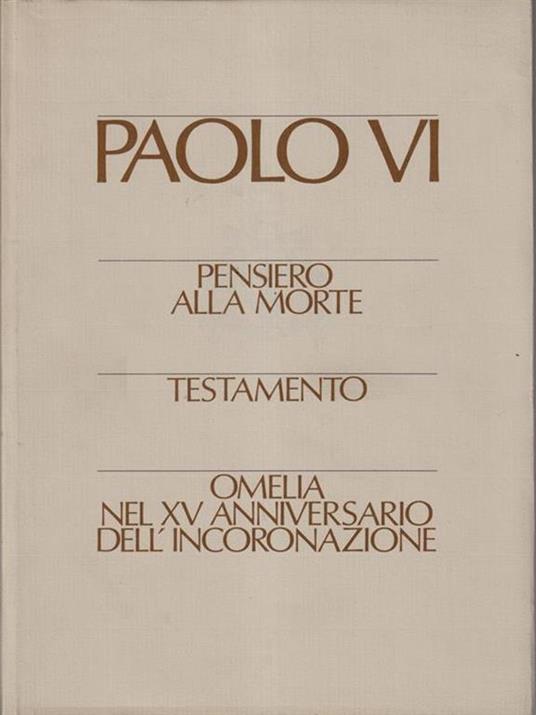 Pensiero alla morte - Testamento - Omelia nel XV anniversario dell'incoronazione - Paolo VI - copertina
