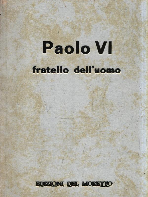 Paolo VI fratello dell'uomo