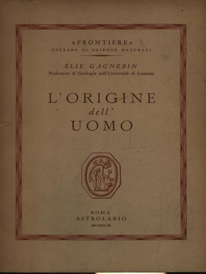 L' origine dell'uomo - Elie Gagnebin - copertina