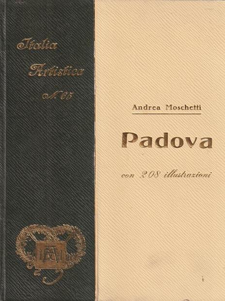 Padova. Con 208 illustrazioni - Andrea Moschetti - copertina
