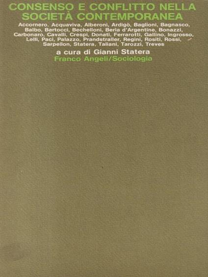 Consenso e conflitto nella societ contemporanea - Gianni Statera - copertina