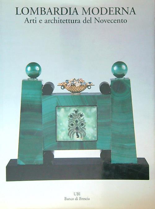 Lombardia moderna. Arti e architettura del Novecento - Valerio Terraroli - copertina