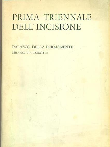 Prima triennale dell'incisione. Milano, Palazzo della Permanente, Gennaio / Febbraio 1969 - copertina