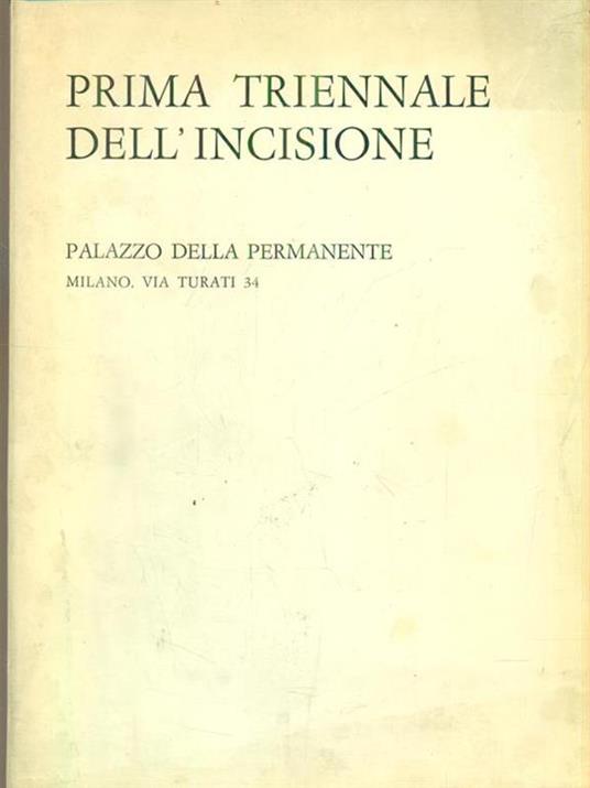 Prima triennale dell'incisione. Milano, Palazzo della Permanente, Gennaio / Febbraio 1969 - copertina