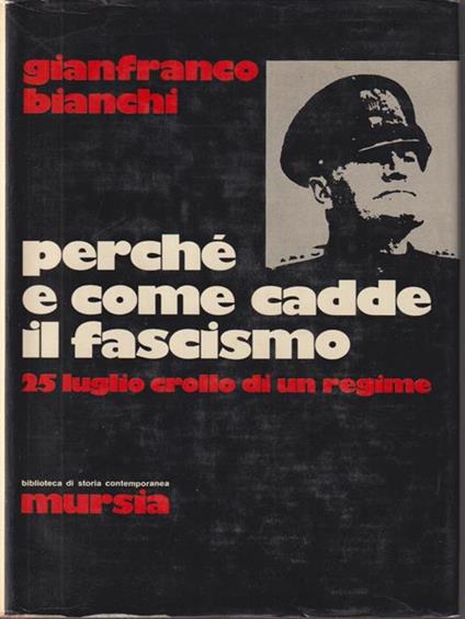 Perchè e come cadde il fascismo - Gianfranco Bianchi - copertina