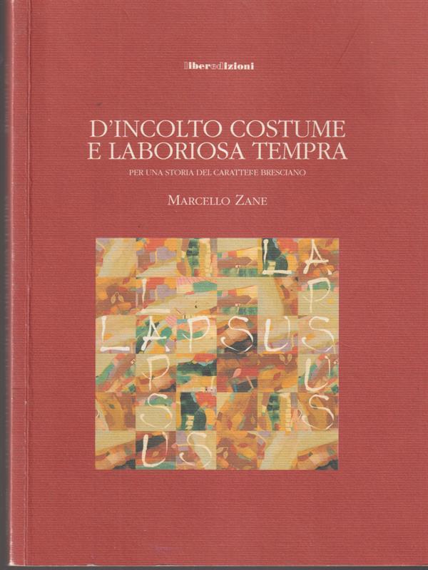D'incolto costume e laboriosa tempra