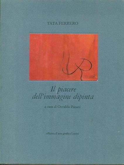 Il  piacere dell'immagine dipinta - Tata Ferrero - copertina