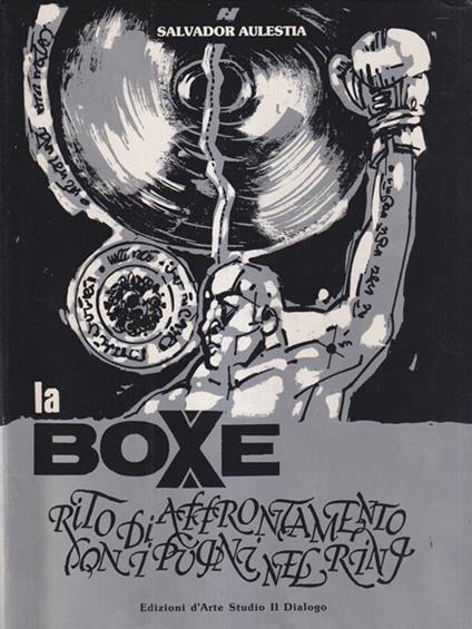 La Boxe. Rito di affrontamento con i pugni nel ring. Autografato - copertina