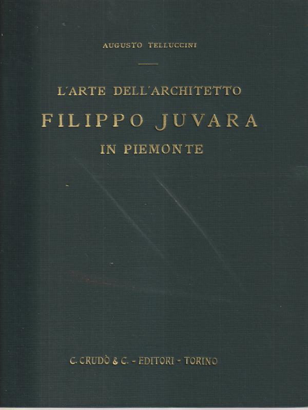 L' arte dell'architetto Filippo Juvara