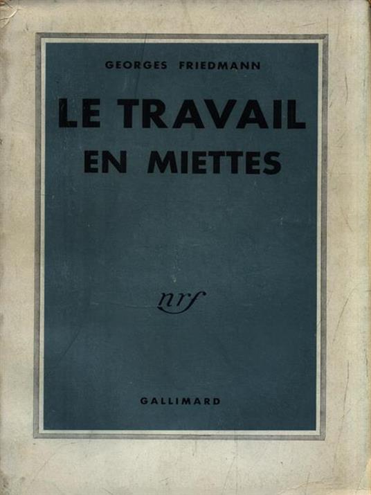 Le travail en miettes - Georges Friedmann - copertina