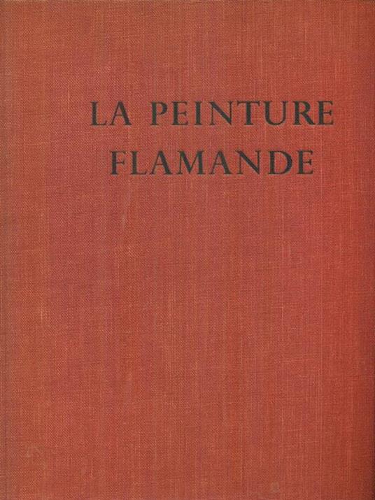 La  peinture Flamande - Jacques Lassaigne - copertina