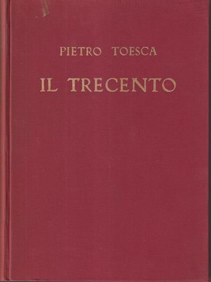 Il trecento - Pietro Toesca - copertina