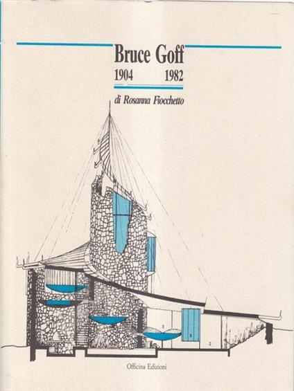 Bruce Goff 1904 1984 - Rosanna Fiocchetto - copertina