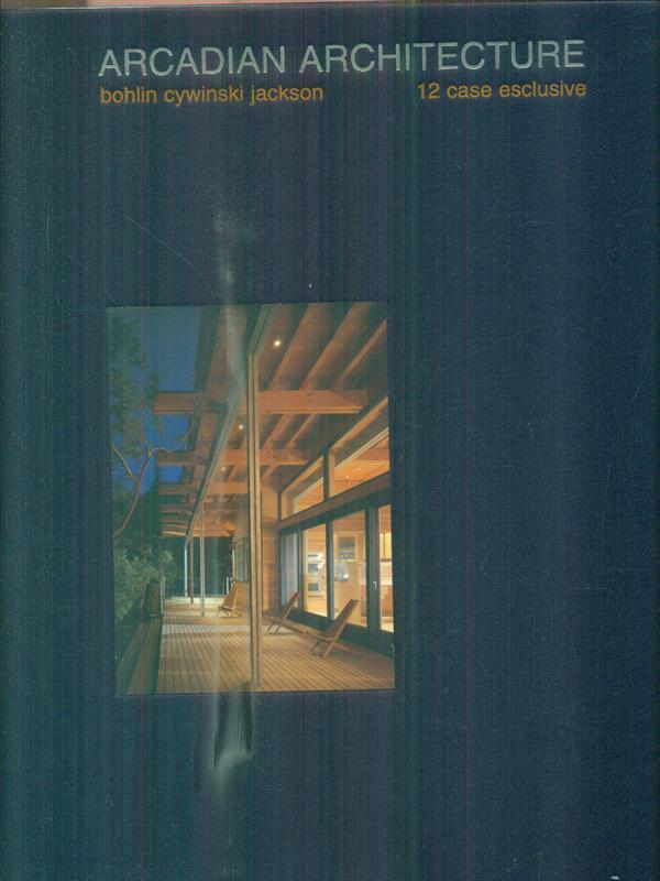Arcadian Architecture. Bohlin Cywinski Jackson. 12 case esclusive