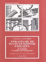   Strategie di manutenzione edilizia. Le tecniche, gli strumenti, le implicazioni progettuali