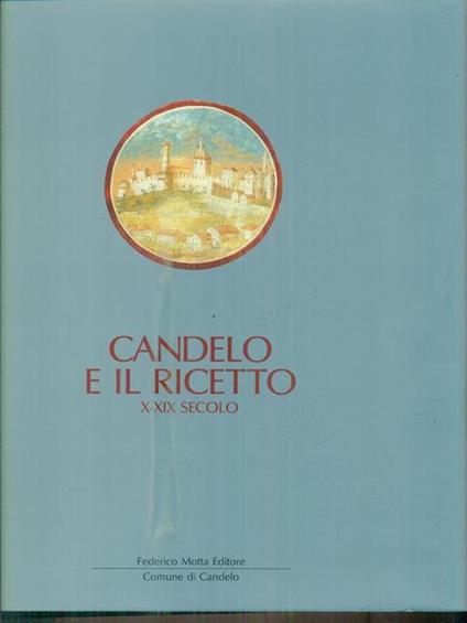 Candelo e il ricetto (X-XIX secolo) - Luigi Spina - copertina