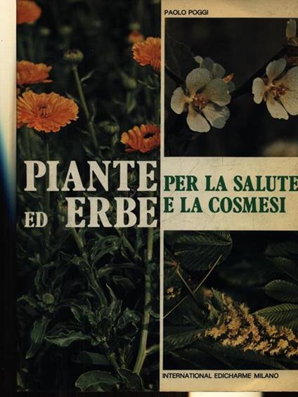 Piante ed erbe per la salute e la cosmesi - Paolo Poggi - copertina