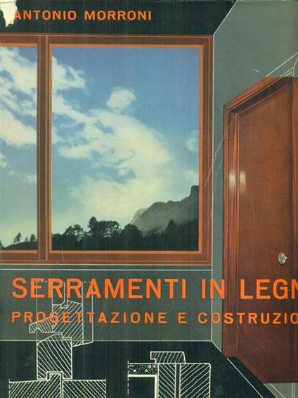 Serramenti in legno - Antonio Morroni - copertina