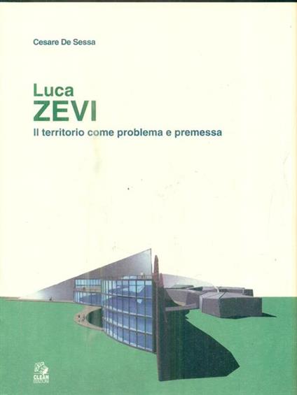 Luca Zevi. Il territorio come problema e premessa - Cesare De Sessa - copertina