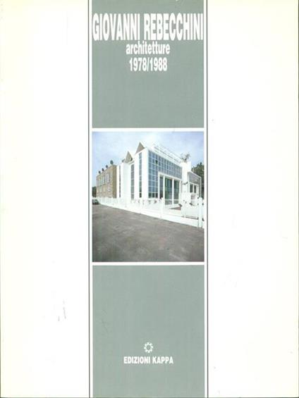 Giovanni Rebecchini Architetture 1978/1988 - copertina
