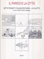 Il parco e la città. Sette progetti italiani per Parigi - La Villette