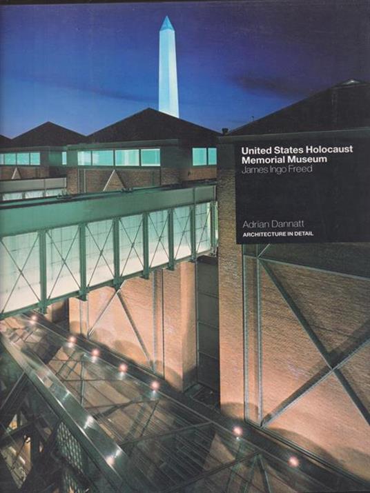   United States Holocaust Memorial Museum: James Ingo Freed - copertina
