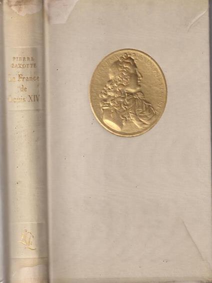 La France de Louis XIV - Pierre Gaxotte - copertina