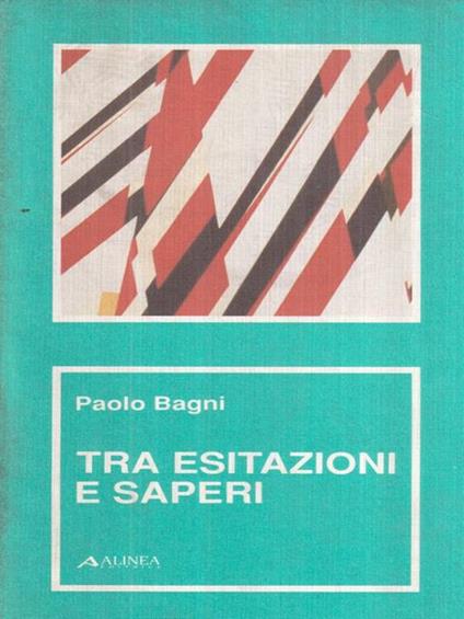   Tra esitazioni e saperi - Paolo Bagni - copertina