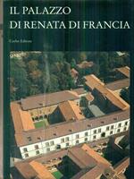 Il Palazzo di Renata di Francia