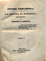   Ettore Fieramosca. 2 Volumi in un unico tomo