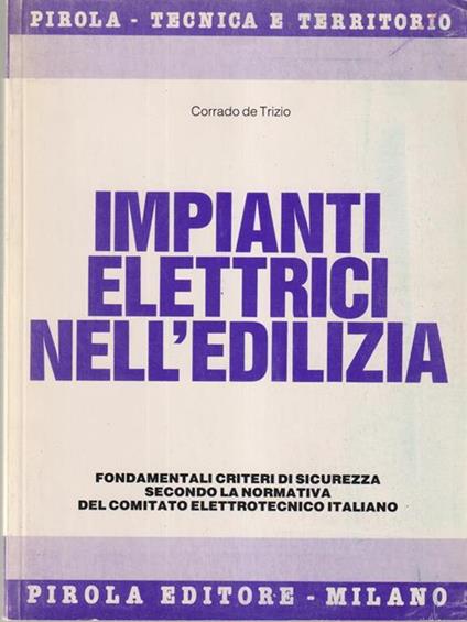 Impianti elettrici nell'edilizia - Corrado De Trizio - copertina