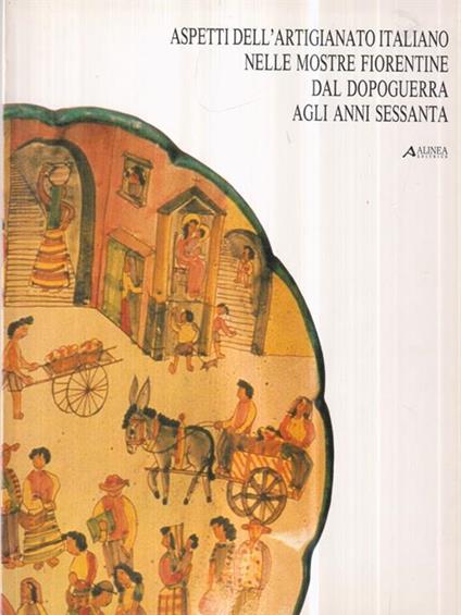   Aspetti dell'artigianato italiano nelle mostre fiorentine dal dopoguerra agli anni sessanta - copertina