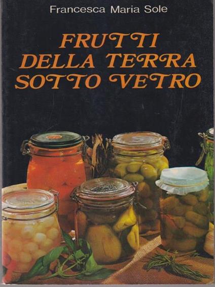 Frutti della terra sotto vetro - Maria Sole - copertina