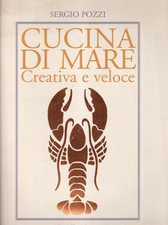   Cucina di mare creativa e veloce - Sergio Pozzi - copertina