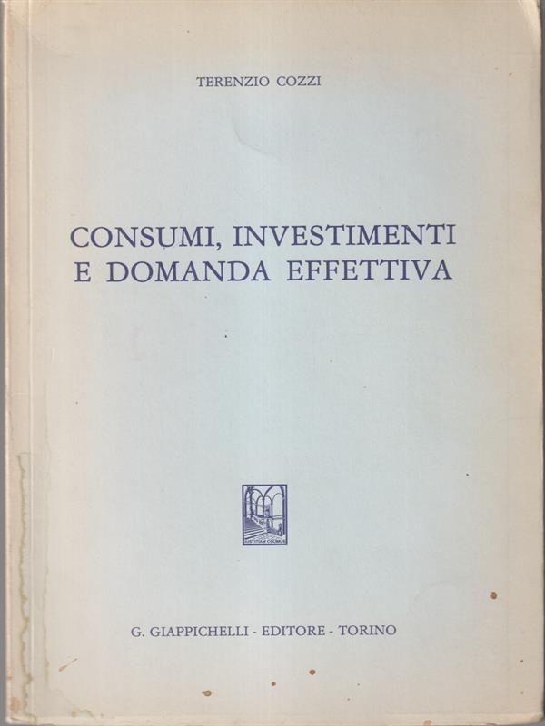   Consumi, investimenti e domanda effettiva