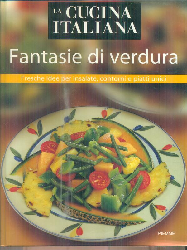 La Cucina Italiana: Fantasie di verdura