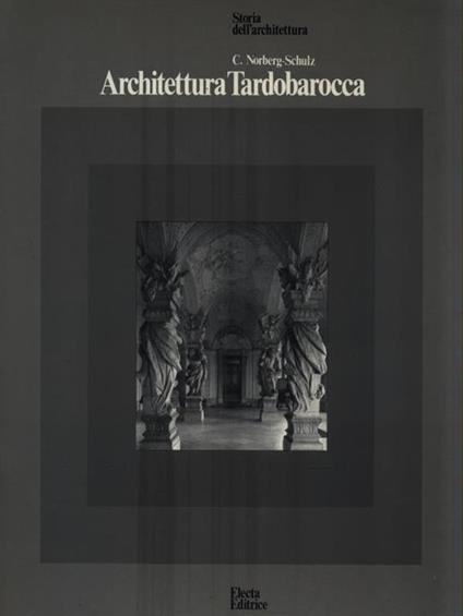   Architettura Tardobarocca - Christian Norberg Schulz - copertina