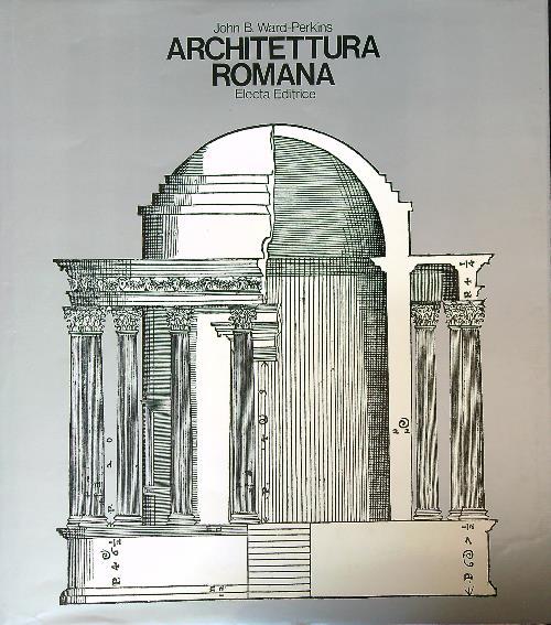 Architettura romana di: Ward-Perkins, John B.