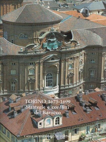   Torino 1675-1699. Strategie e conflitti del Barocco - Giovanni Romano - copertina